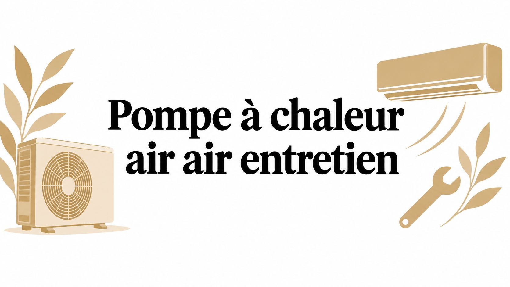 Pompe à chaleur air air entretien