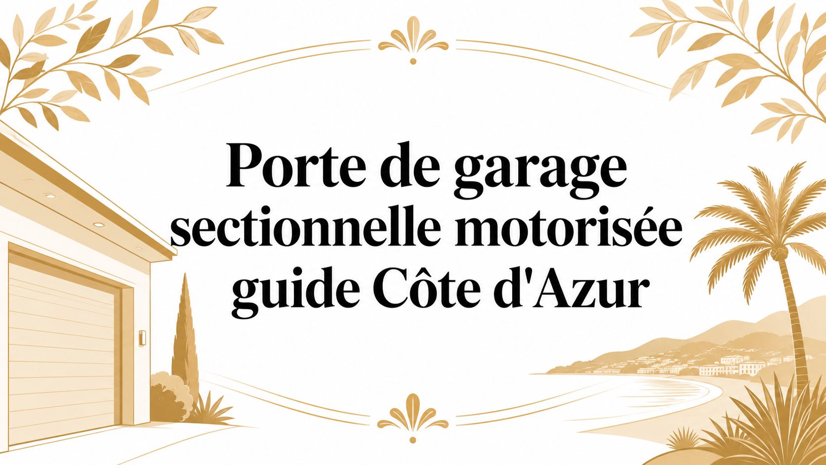 Porte de garage sectionnelle motorisée guide Côte d'Azur