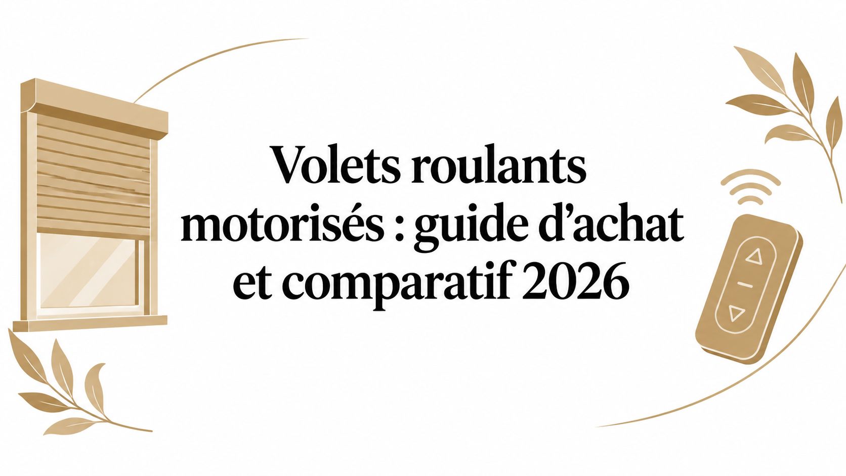 Volets roulants motorisés : guide d'achat et comparatif 2026